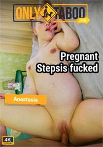 Anastasia: Pregnant Stepsister Fucked – Only Taboo