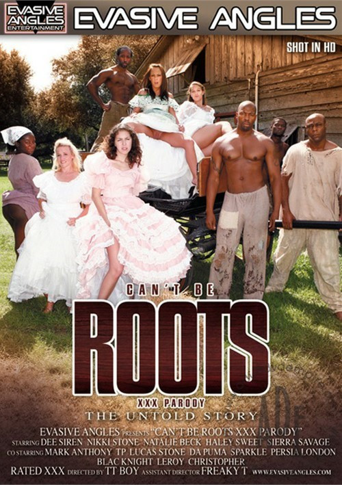 Can’t Be Roots XXX Parody: The Untold Story – Evasive Angles