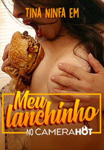 Meu Lanchinho (Tina Ninfa) – Camera Hot